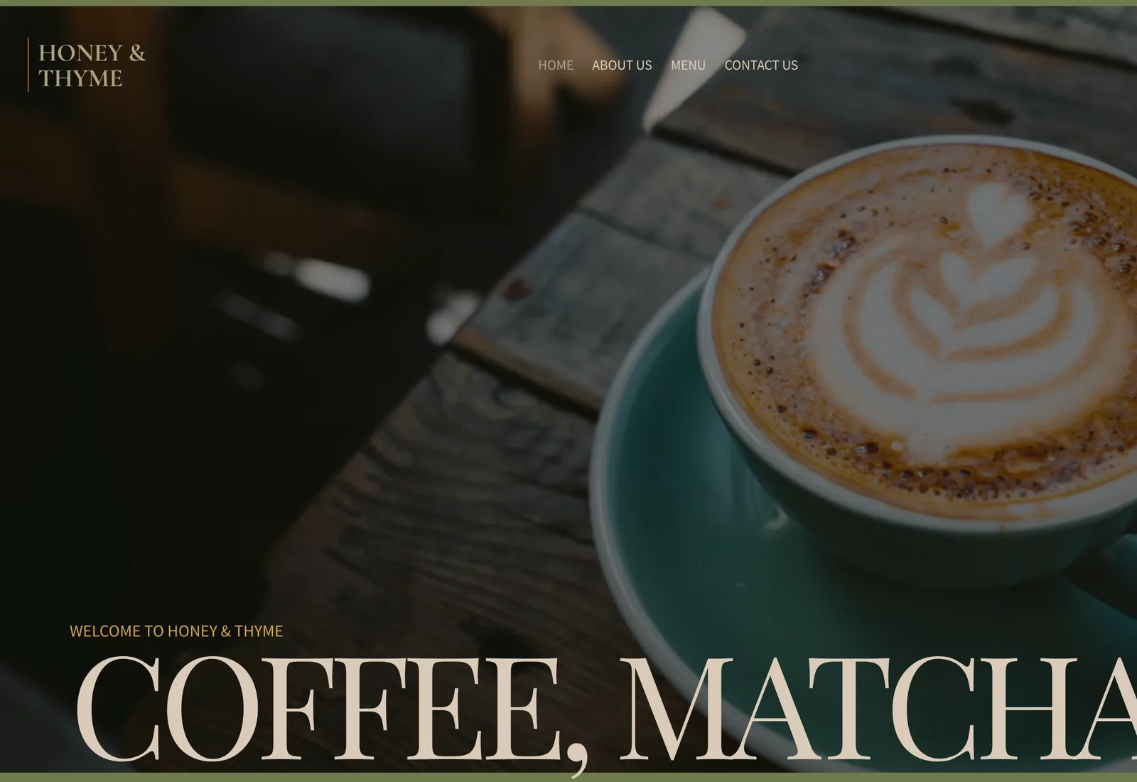 The Honey & Thyme homepage on a desktop browser: a photograph of a cup of coffee, with the wordmark top left and the headline “Coffee, Matcha & More” set large across the foot.